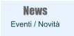 News Eventi / Novità