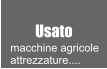 Usato macchine agricole attrezzature....